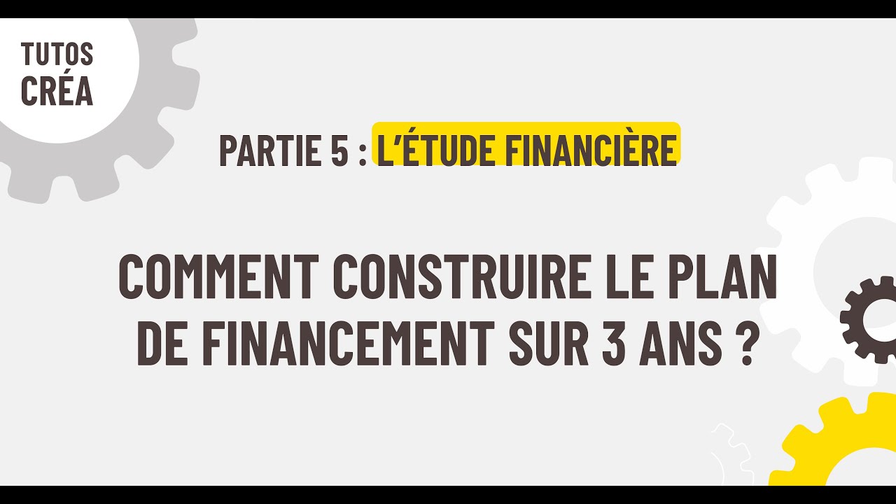 Les Tutos Créa - Comment construire le plan de financement sur 3 ans ?