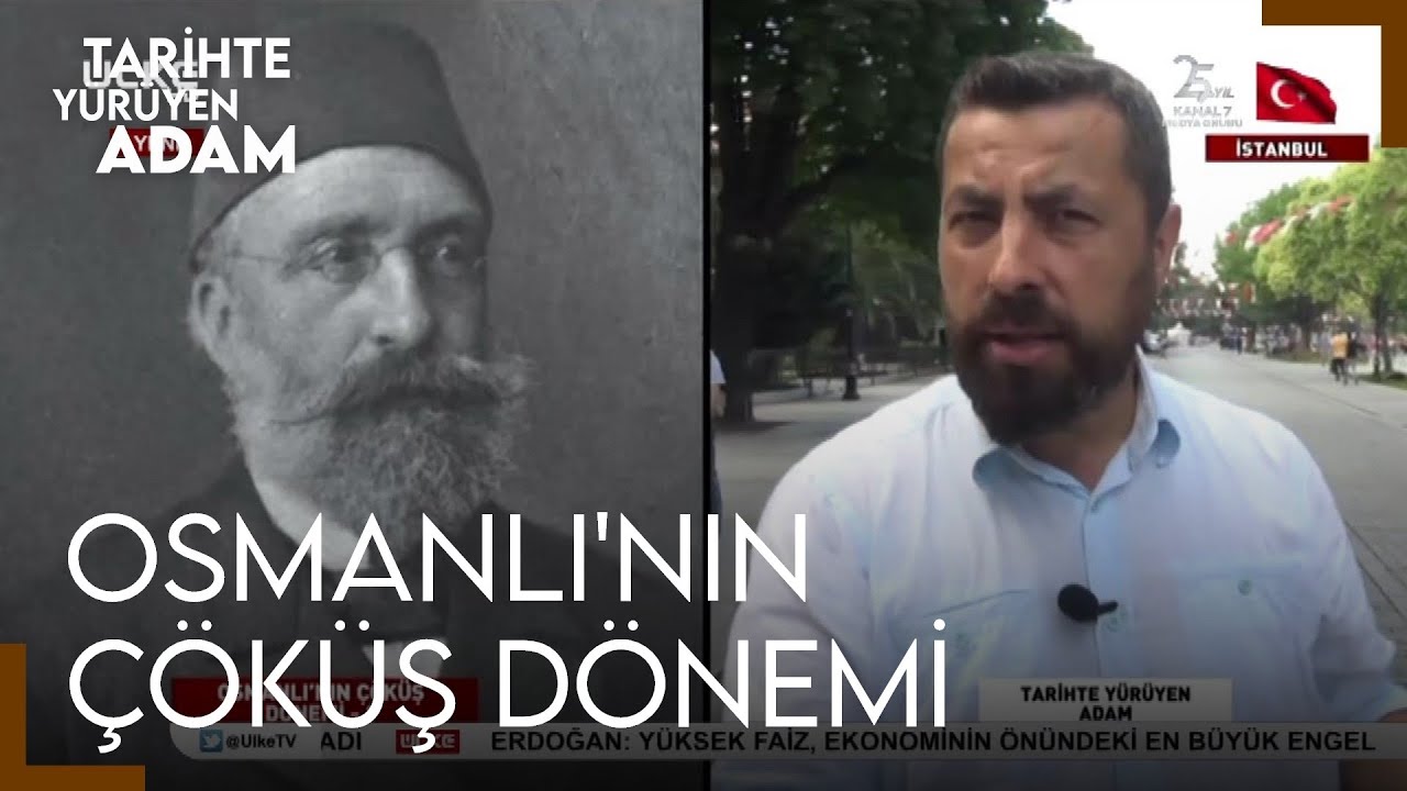 Tarihte Yürüyen Adam - Osmanlı'nın Çöküş Dönemi
