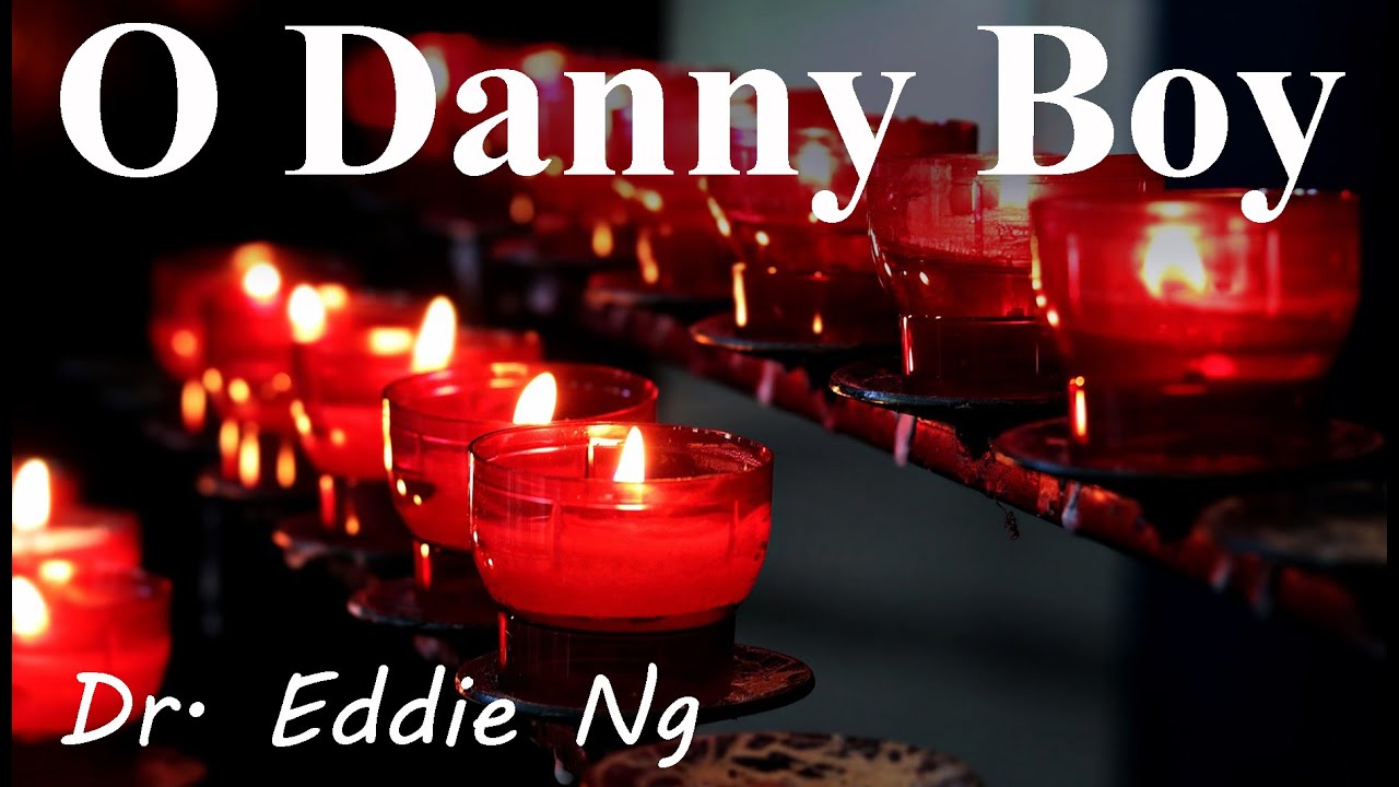 [ O Danny Boy ] Dr. Eddie Ng cover.