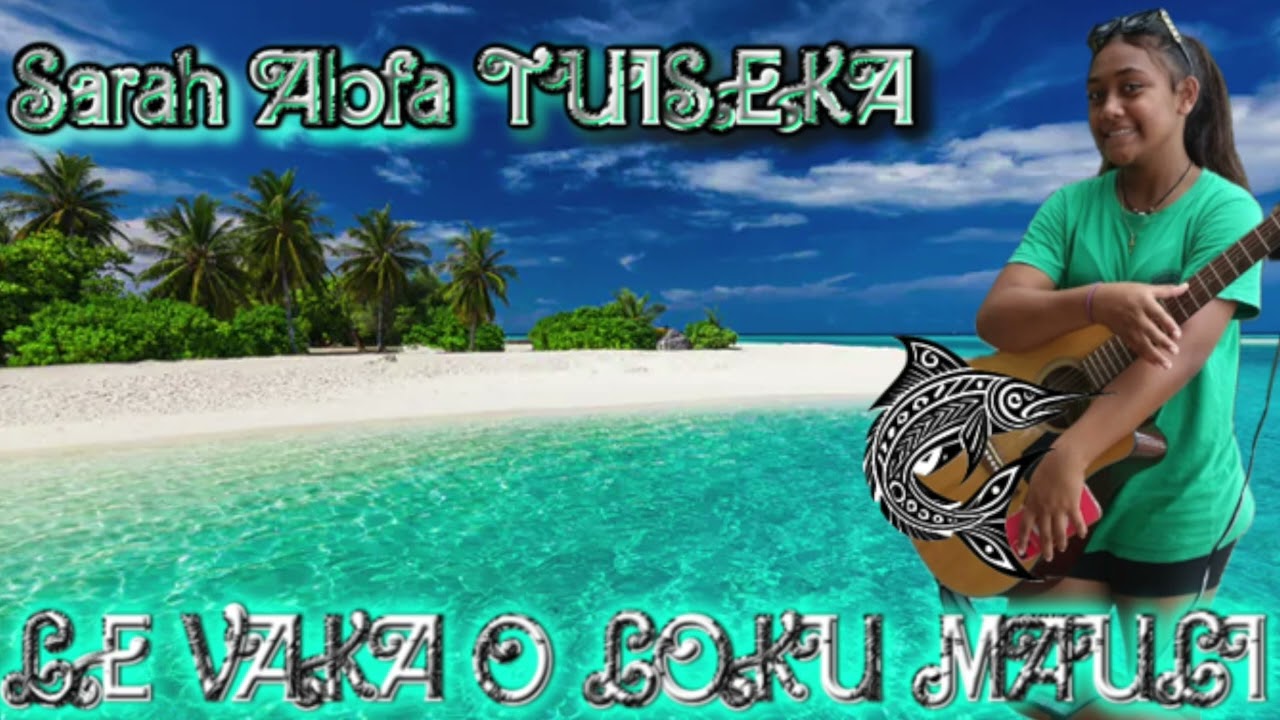 Sarah TUISEKA - LE VAKA O LOKU MAULI