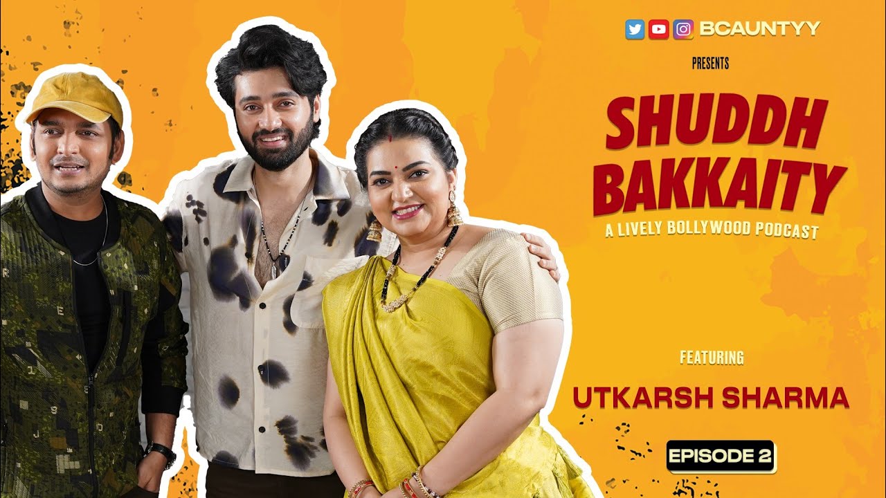Utkarsh Sharma Ke Saath Shuddh Bakkaity | Bollywood Podcast | BC Aunty | Paritosh Tripathi