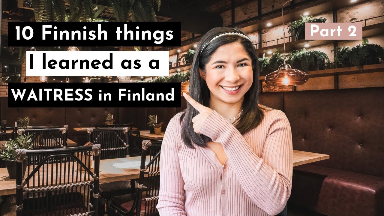 Finnish things I learned working as a waitress in Finland | Part 2
