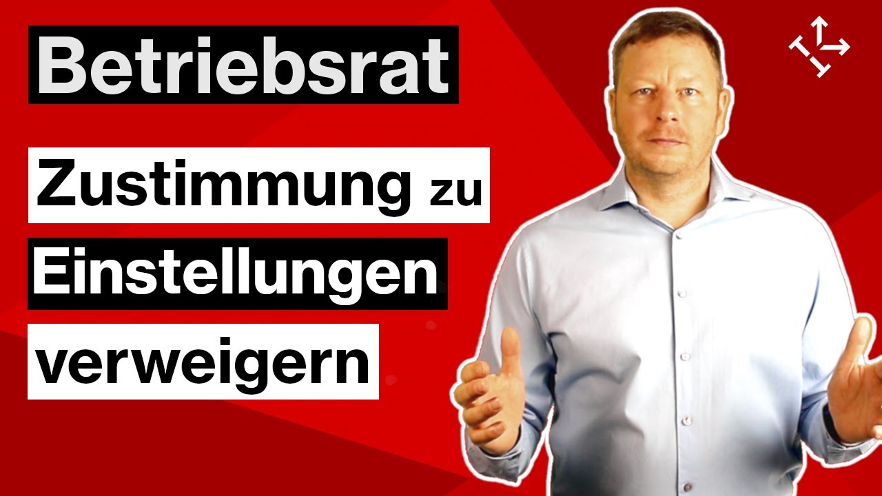 Wann kann der BETRIEBSRAT seine ZUSTIMMUNG zu einer EINSTELLUNG VERWEIGERN?