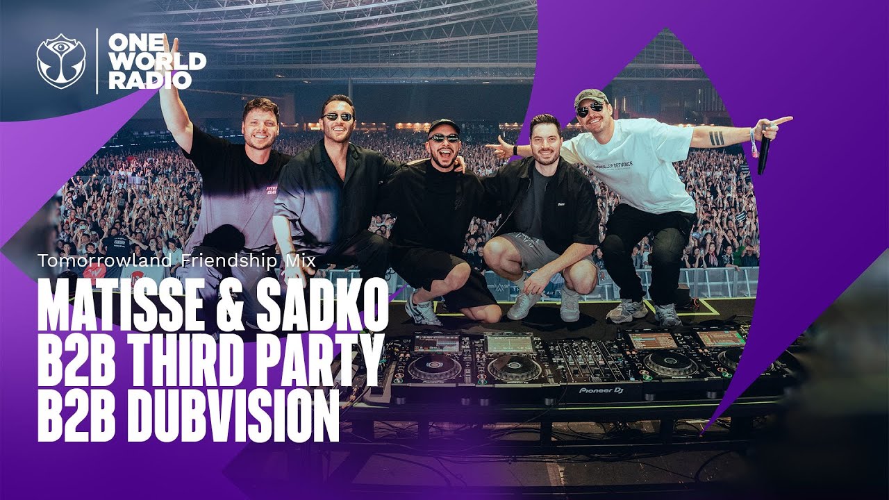 Tomorrowland Friendship Mix with Matisse & Sadko b2b Third Party b2b DubVision