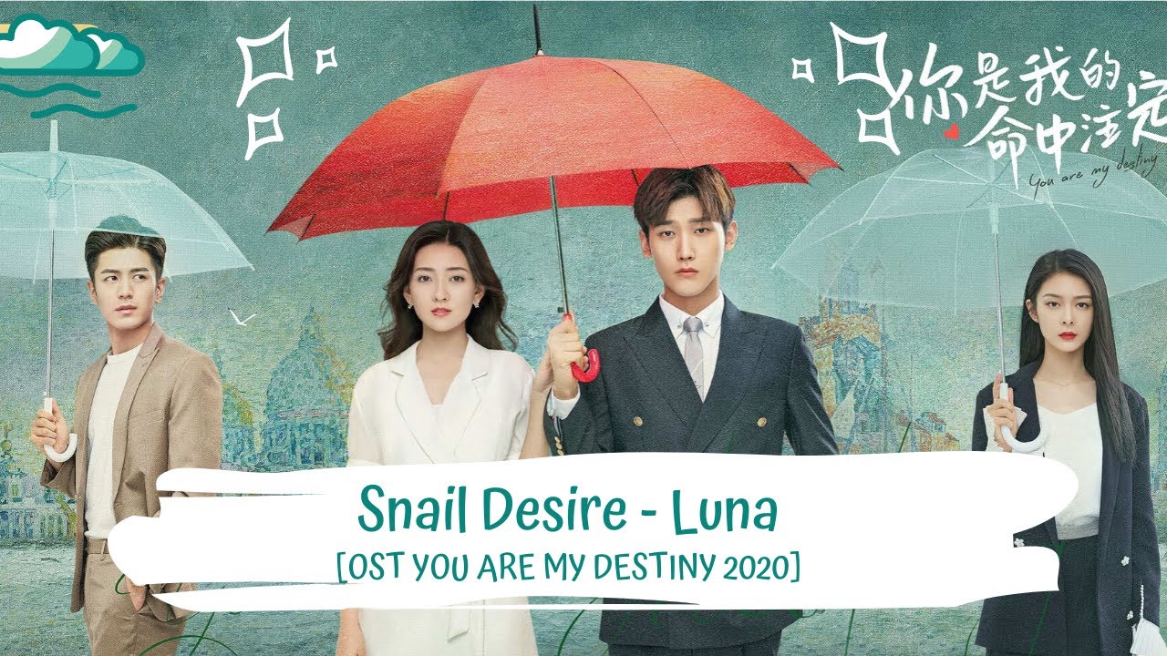 OST YOU ARE MY DESTINY | LUNA - SNAIL DESIRE 印子月 - 蜗牛的愿望 [LYRICS HAN+PIN+ENG]  你是我的命中注定 OST
