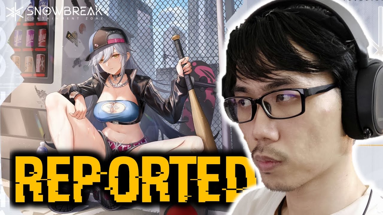 SNOWBREAK GOT MASS REPORTED ON CN!?