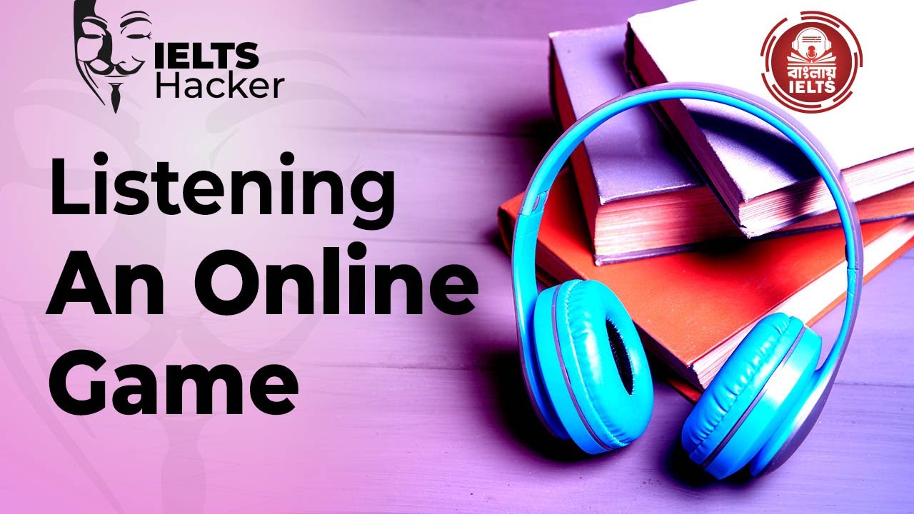 Listening = An Online Game