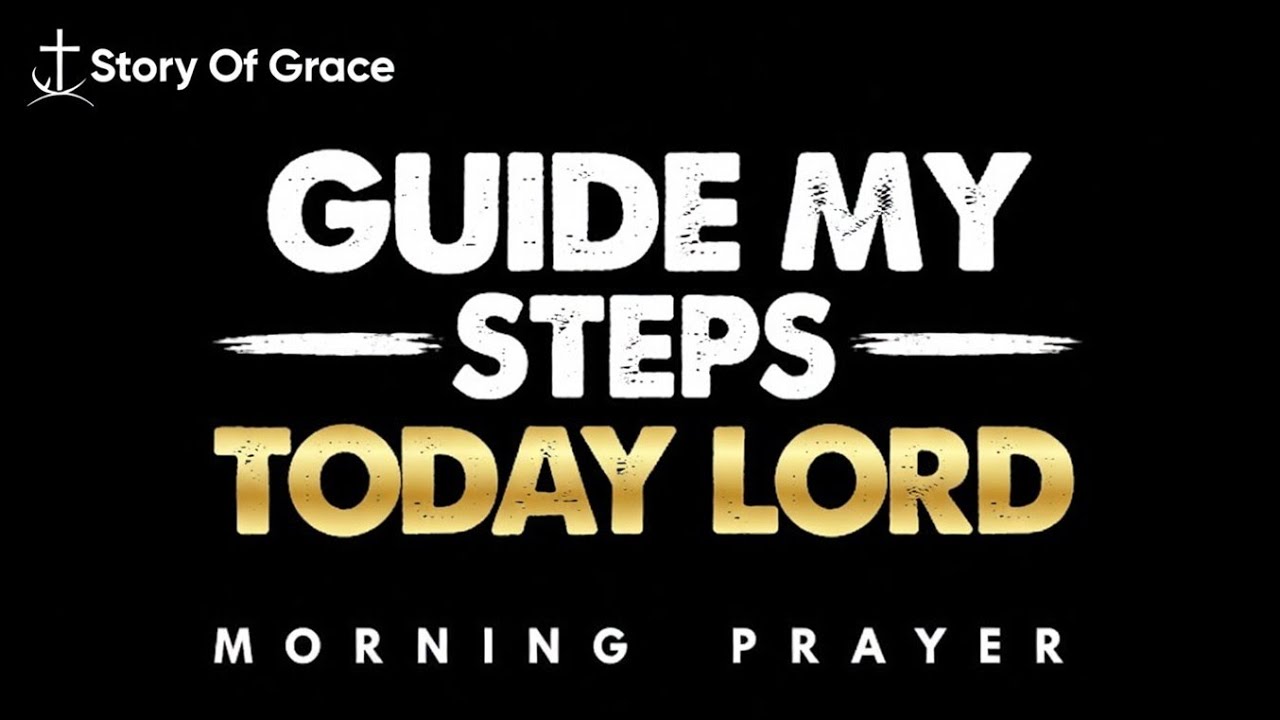 WalK before me, LORD: A powerful morning prayer for divine guidance every day.