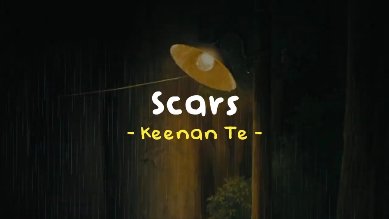 Scars - Keenan Te ( Reverb - Lyrics - Slowed To Perfection )