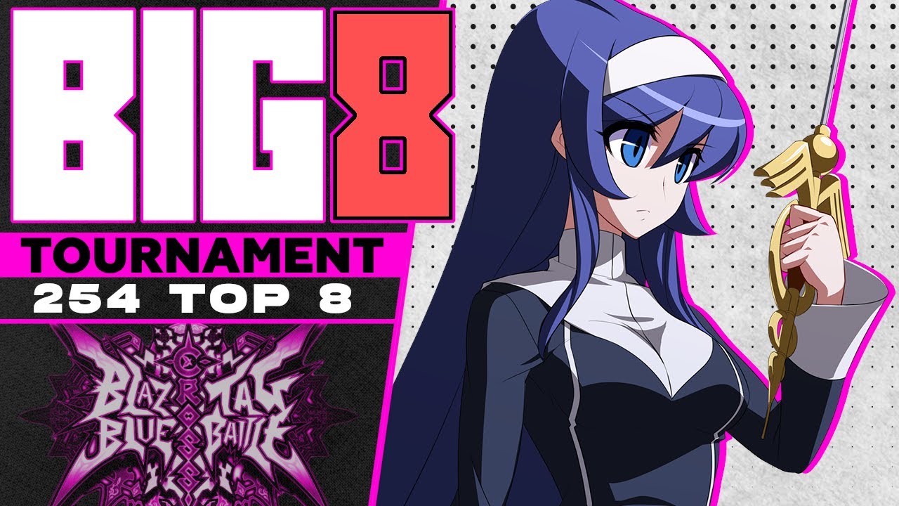 BIG 8 BBTAG TOURNEY #254 (Carmine, Hyde, Kanji, Noel) Blazblue Cross Tag Battle Top 8