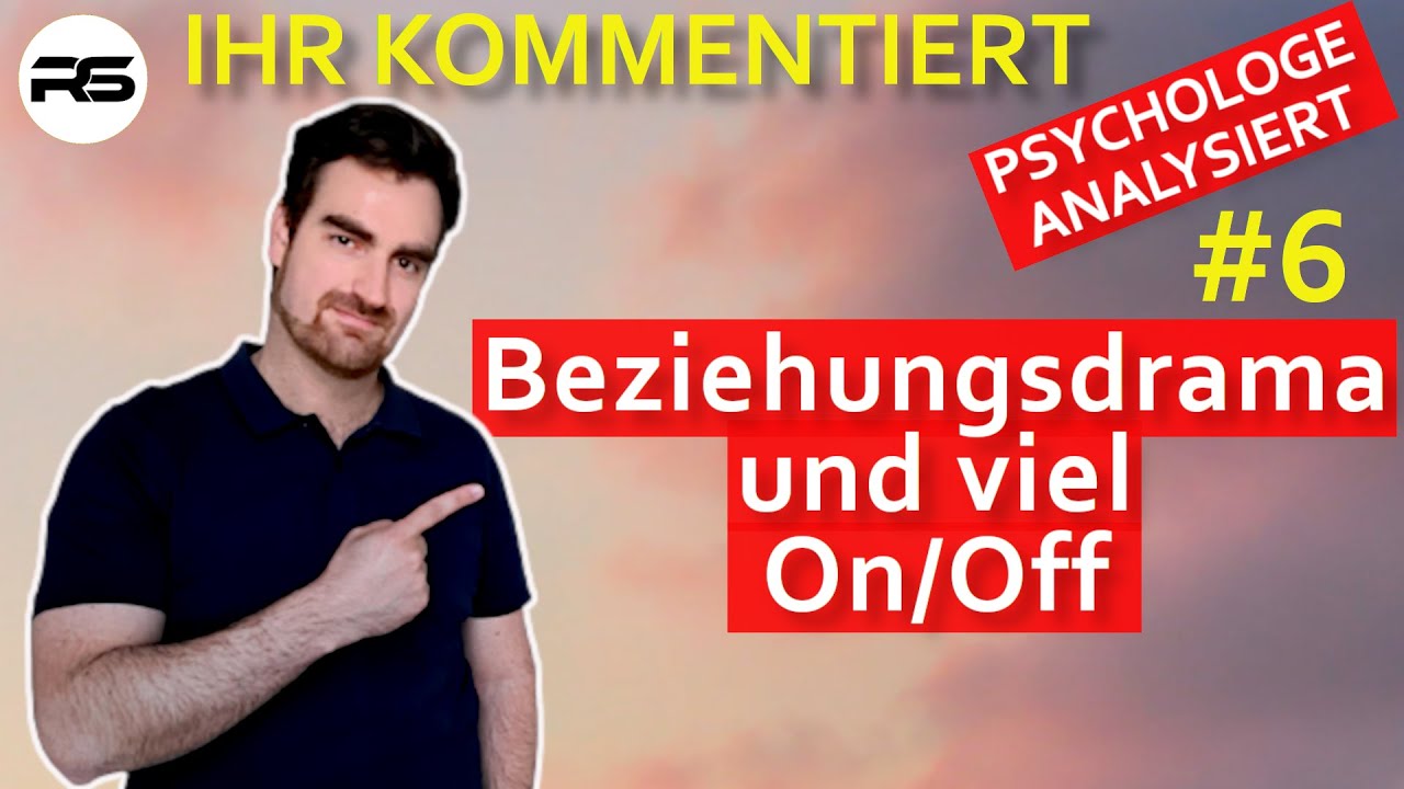 Ganz viel Beziehungsdrama, fehlender Respekt und ganz viel On/Off | Psychologe analysiert