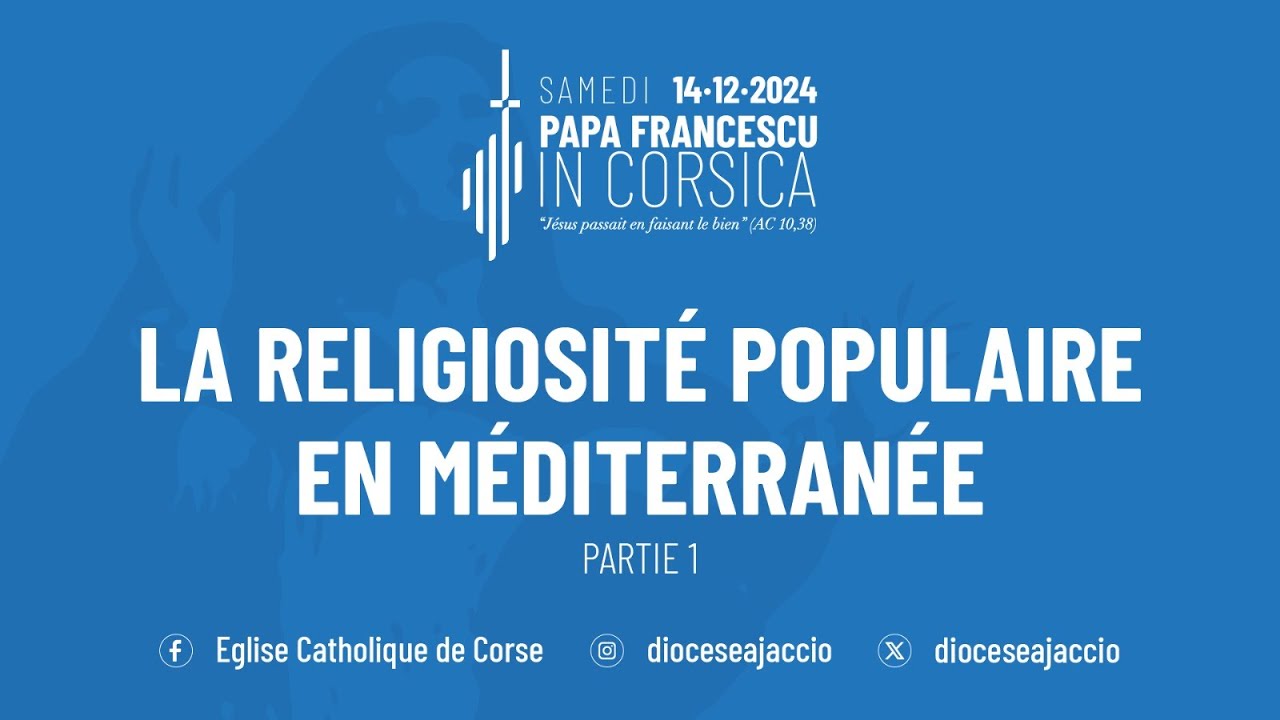 Colloque sur la piété populaire en Méditerranée ｜ 𝙋𝙖𝙧𝙩𝙞𝙚 1