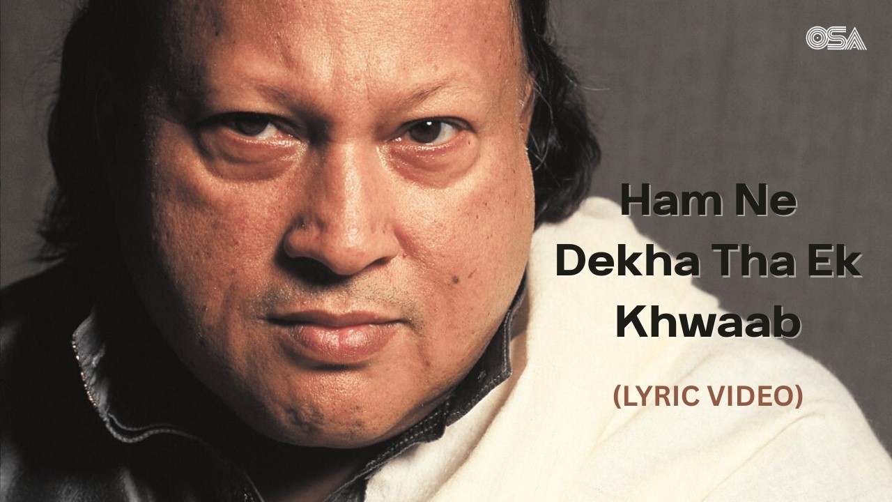 Ham Ne Dekha Tha Ek Khwaab (Lyric Video) | Ustad Nusrat Fateh Ali Khan | Ghazal