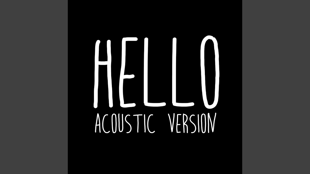 Hello (Acoustic Version, Originally Performed By Adele)