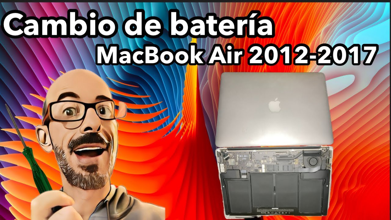 C&oacute;mo cambiar la bater&iacute;a de una MacBook Air |modelos desde 2012 al 2017|