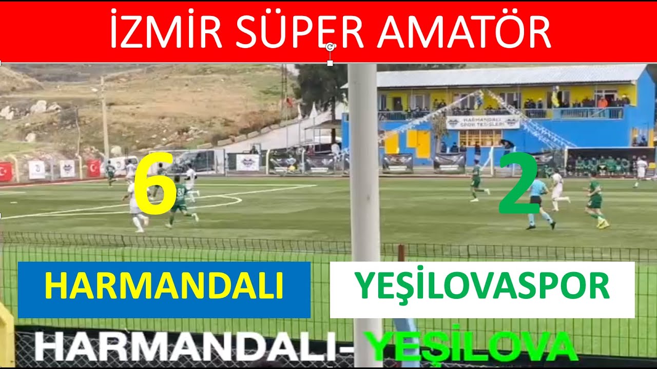 HARMANDALI SPOR  6  -YEŞİLOVA SPOR 2