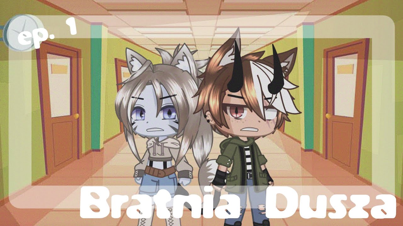 {Bratnia Dusza}•{ep.1}