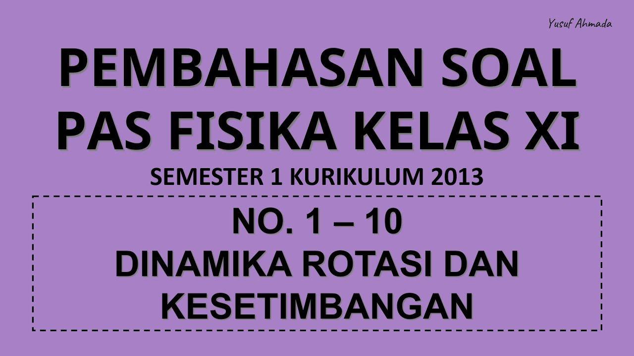 PEMBAHASAN SOAL PAS FISIKA KELAS XI SEMESTER 1 | No. 1 - 10 (Dinamika Rotasi dan Kesetimbangan)