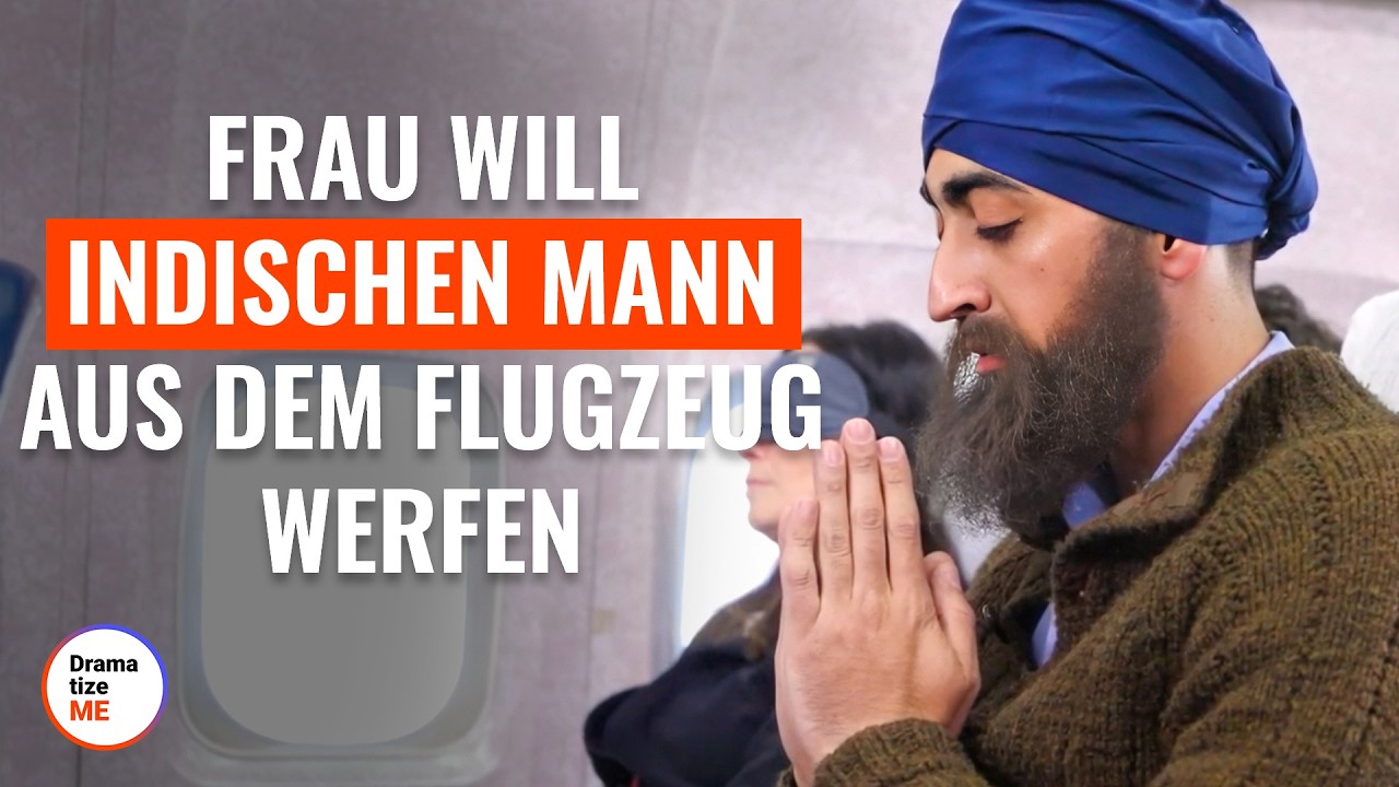 Frau will indischen Mann aus dem Flugzeug werfen | @DramatizeMeDeutsch