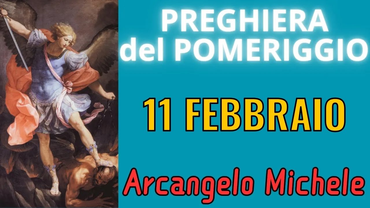 Preghiera del Pomeriggio | Preghiera all'Arcangelo Michele (11 febbraio)