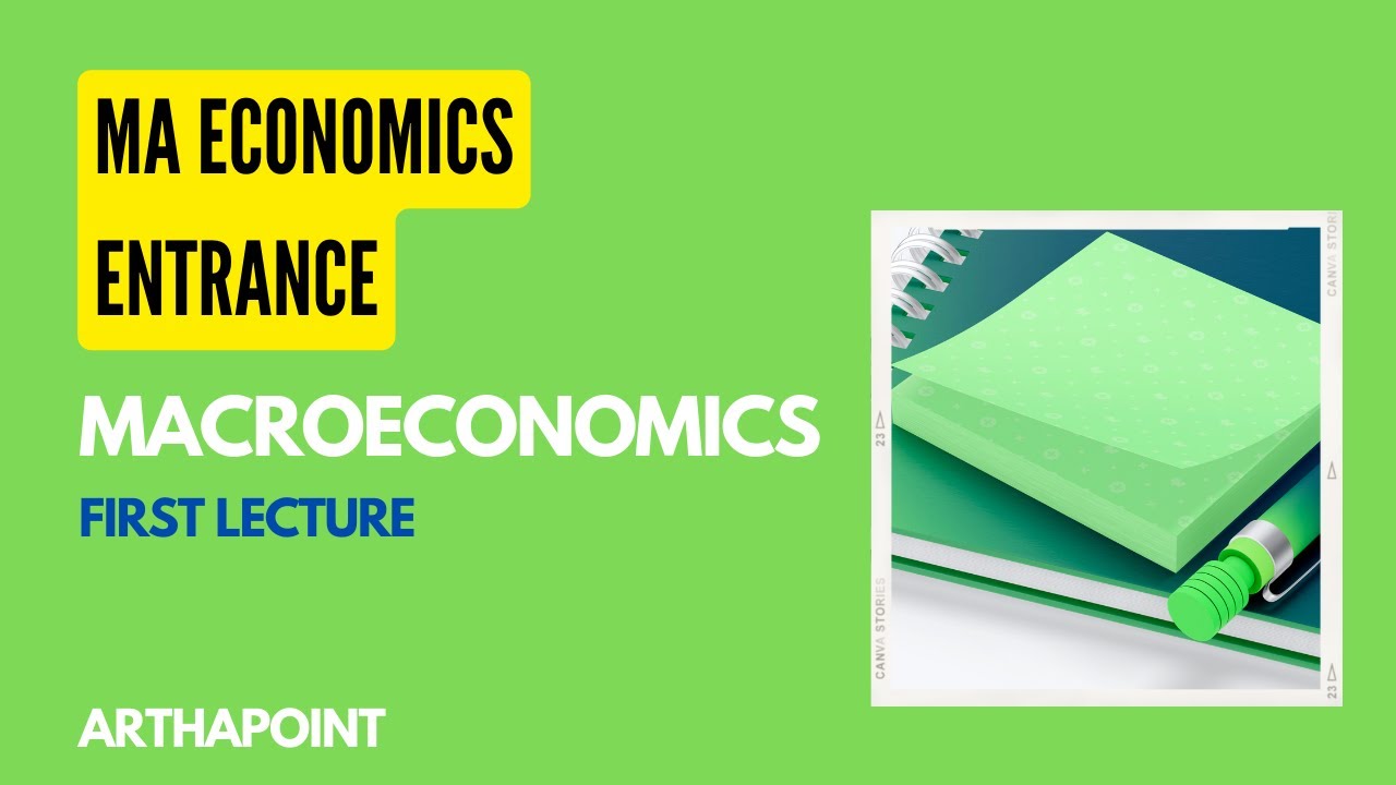 Macroeconomics | MA Economics Entrance | Lecture 1| ArthaPoint
