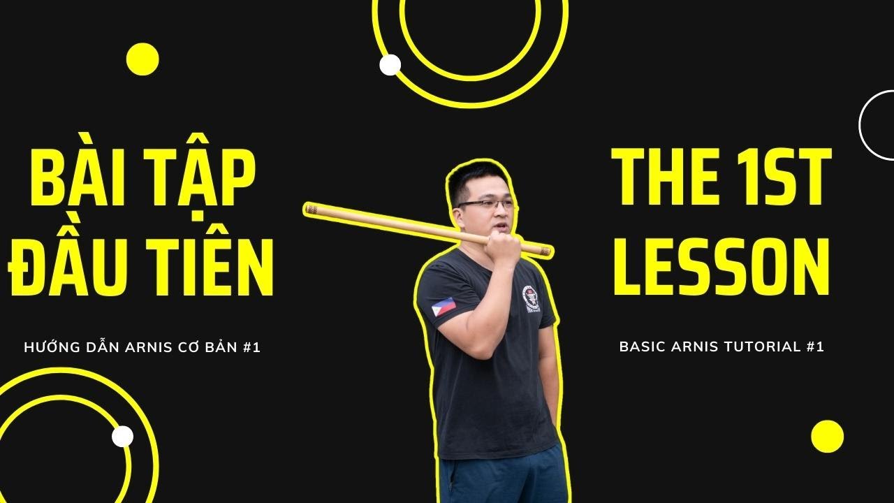 [VÕ GẬY ARNIS] BÀI 1: NHẬP MÔN VÕ GẬY