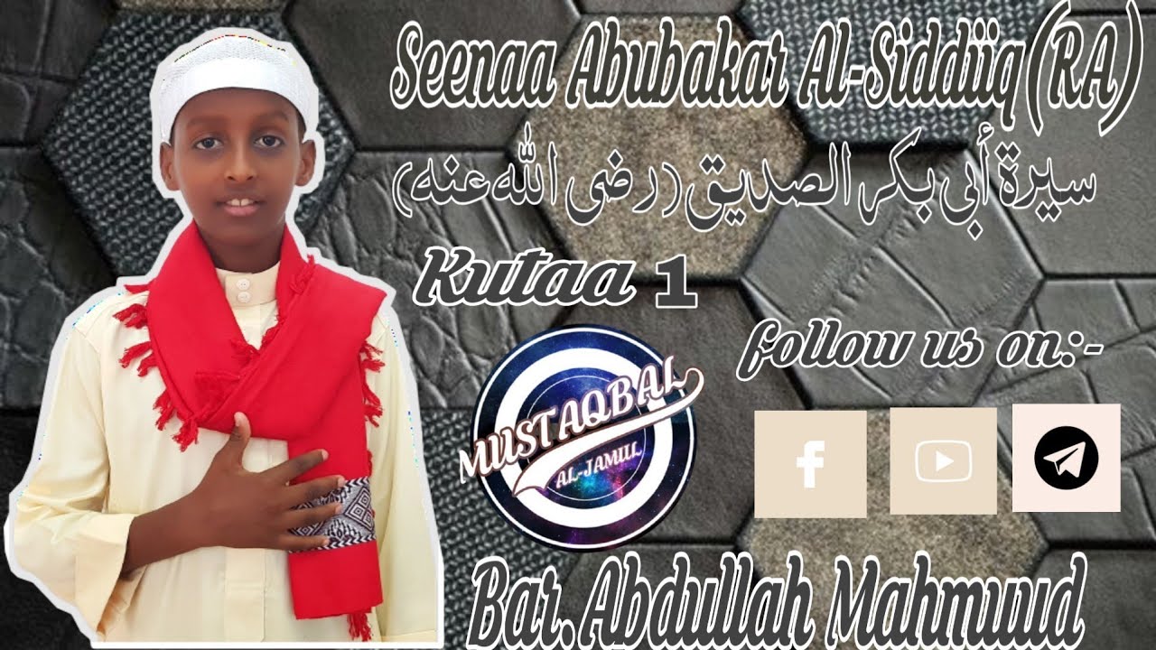 Seenaa Abubakar siddiq kutaa 1ffaa Bar. Abdullah Mahmoud
