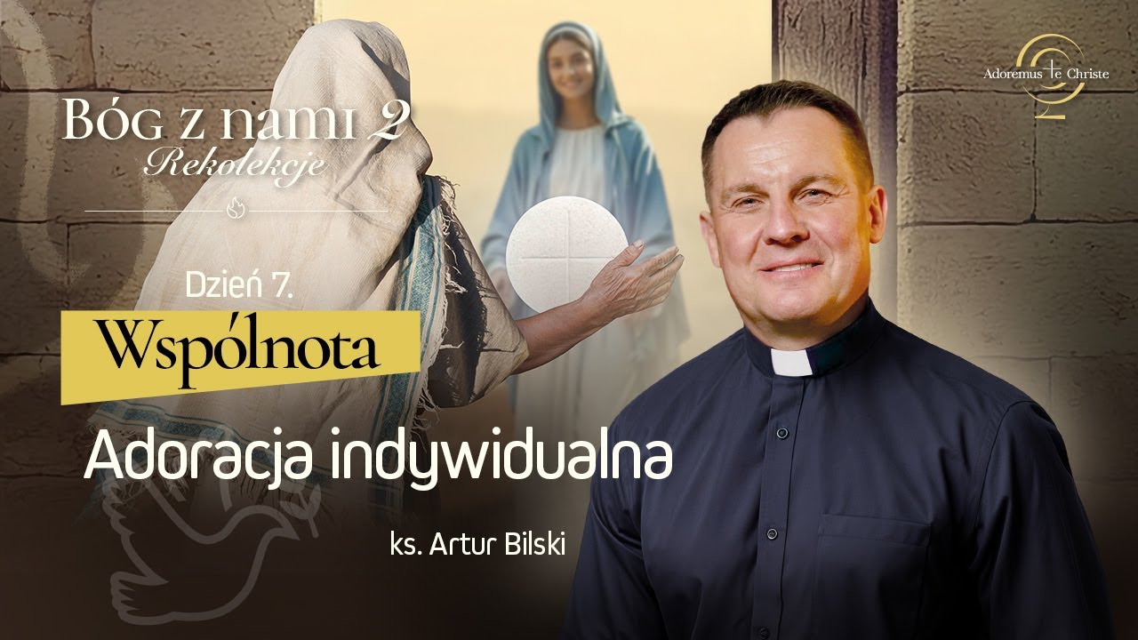 BÓG Z NAMI 2 | Dzień 07 | Wspólnota 1/3 (ks. Artur Bilski)