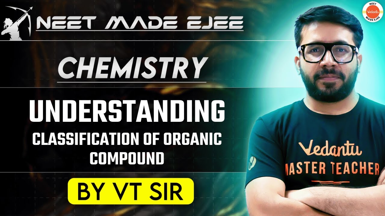 NEET Chemistry 2025 | Classification of Organic Compounds | VT Sir