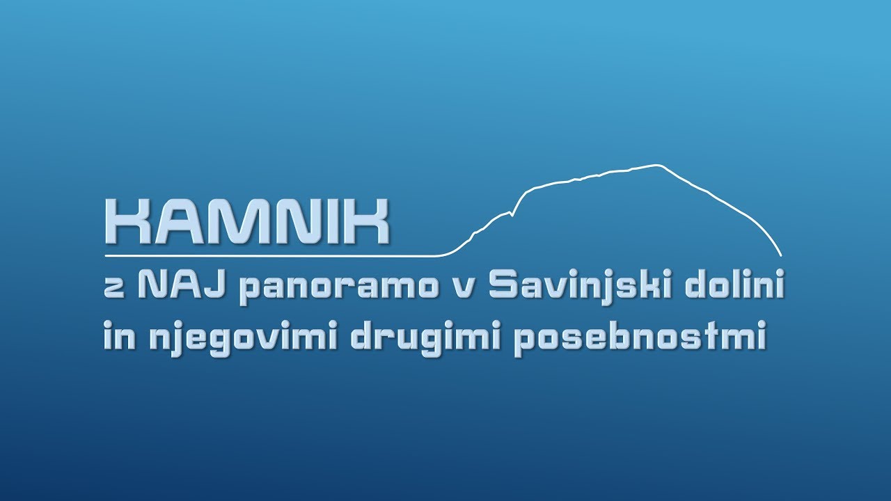 KAMNIK - Spodnja Savinjska dolina (1. splo&scaron;no, 2. relief)