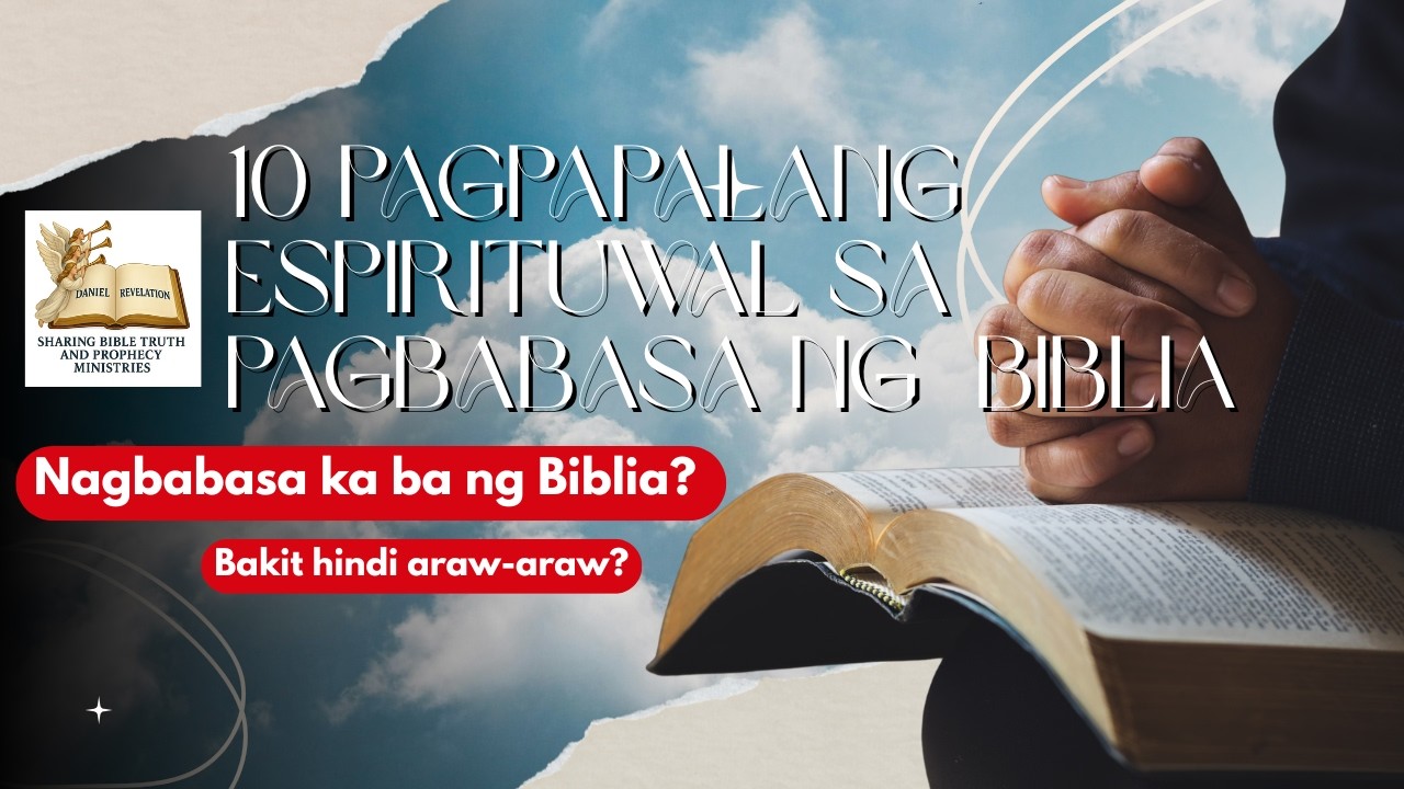 10 Pagpapalang Espirituwal sa Pagbabasa ng Biblia