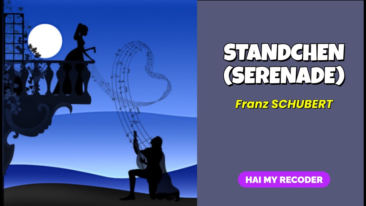 Standchen (Serenade) - Franz SCHUBERT | Hai My Recorder