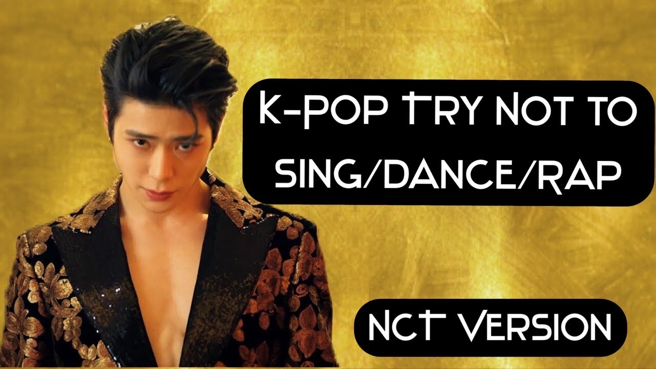 (NCT Ver.) K-POP TRY NOT TO SING OR DANCE OR RAP CHALLENGE