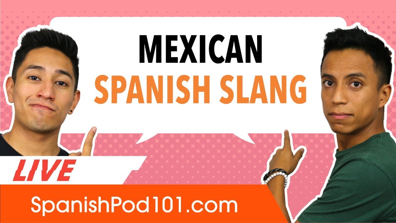 Mexican Spanish Slang!