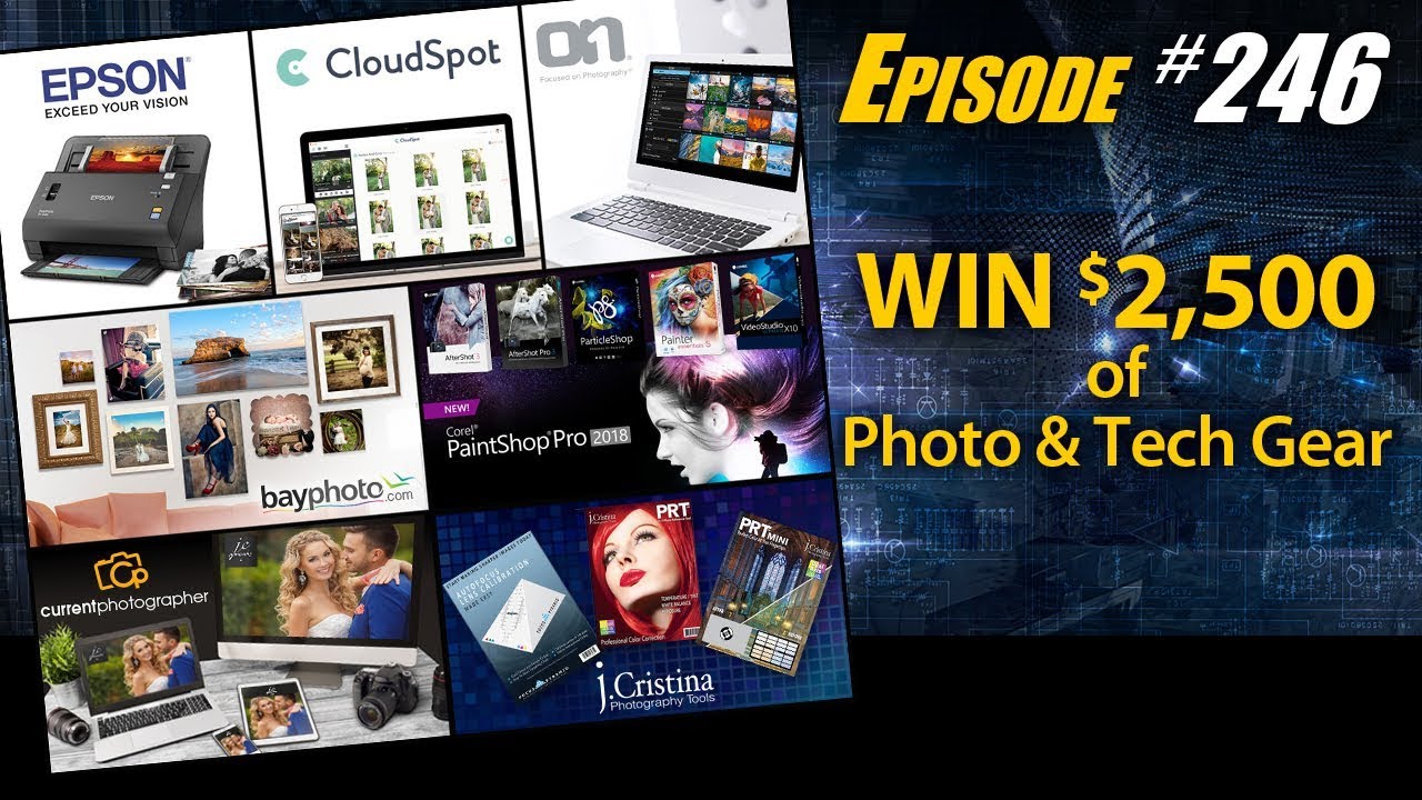 #246: Win $2500 of Photo & Tech Gear