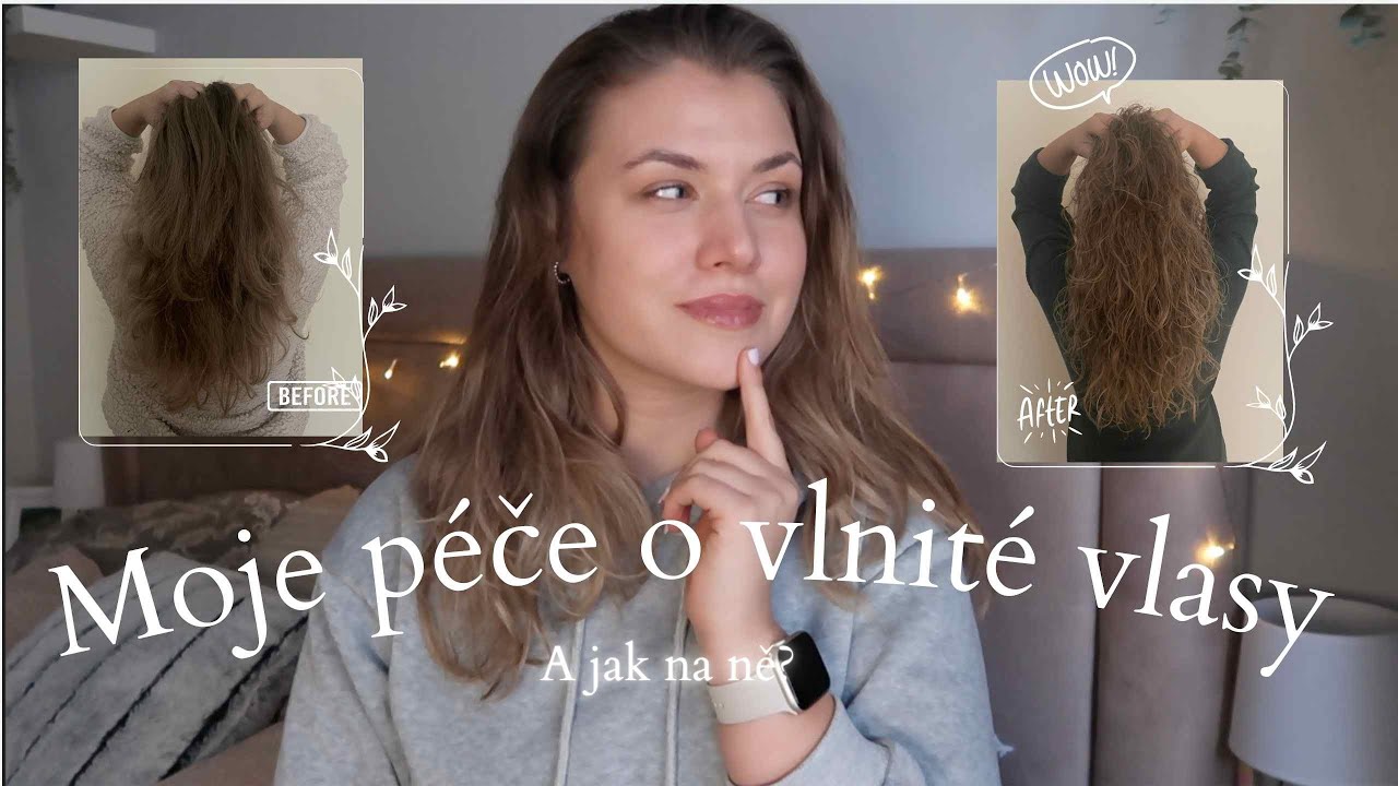 MOJE PÉČE O VLNITÉ VLASY | a jak na ně?