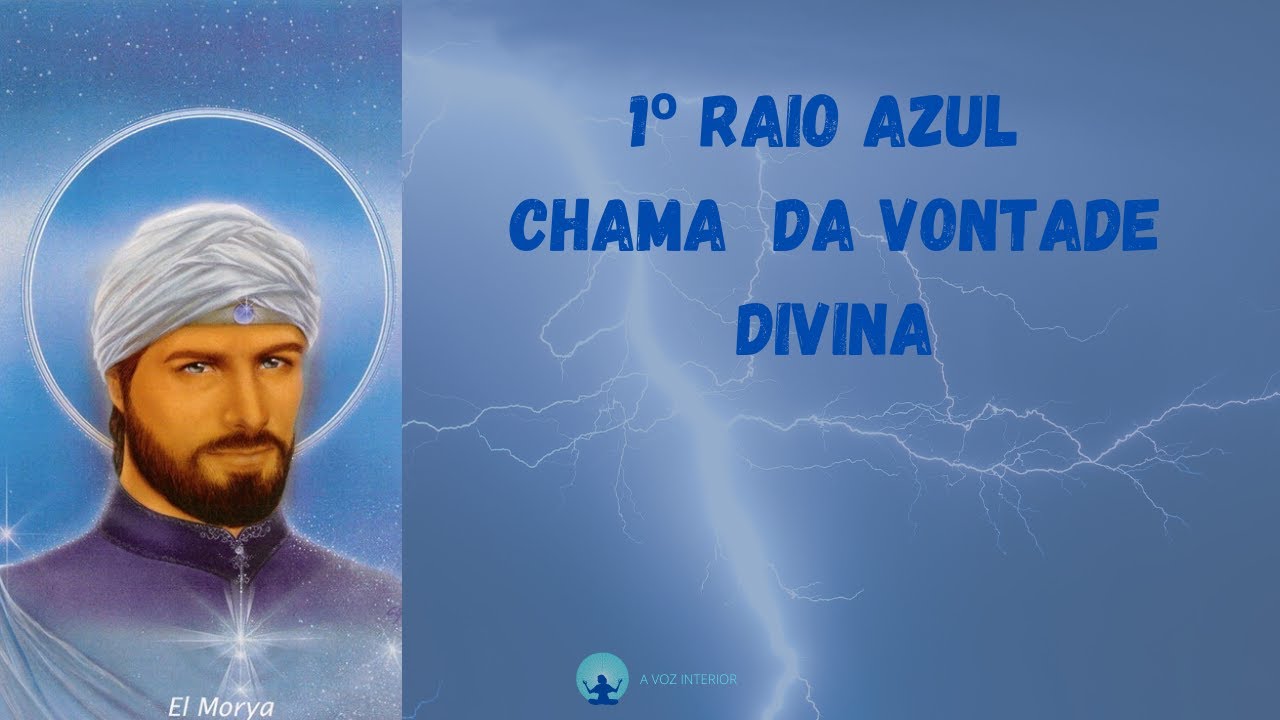 1º RAIO AZUL CHAMA  DA VONTADE DIVINA