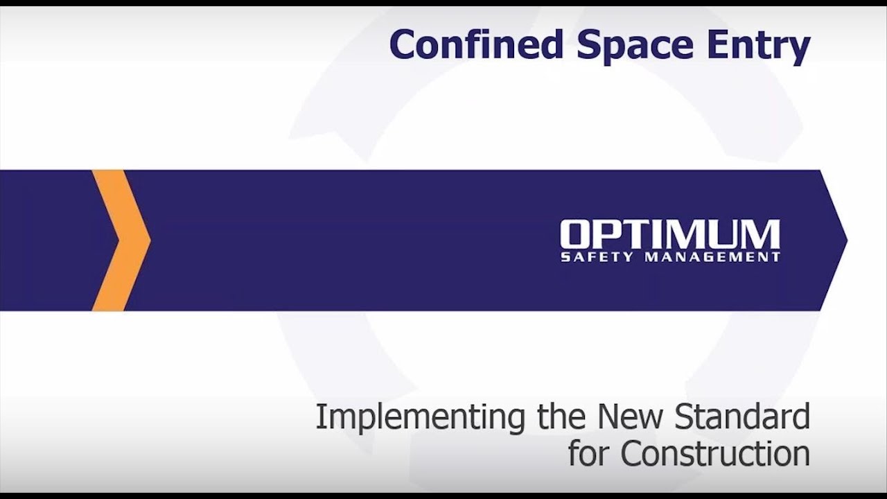 Implementing the New Confined Space Standard For Construction [OSHA Safety Management Webcast]