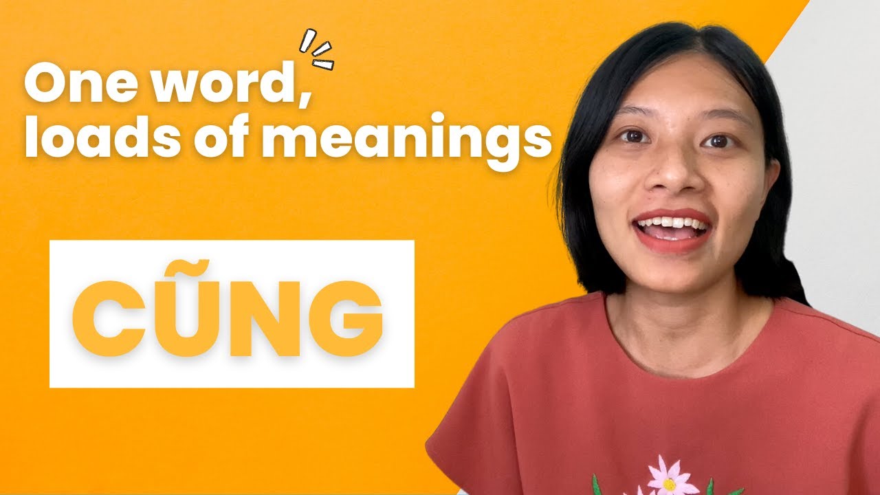 One word, loads of meanings #1: CŨNG