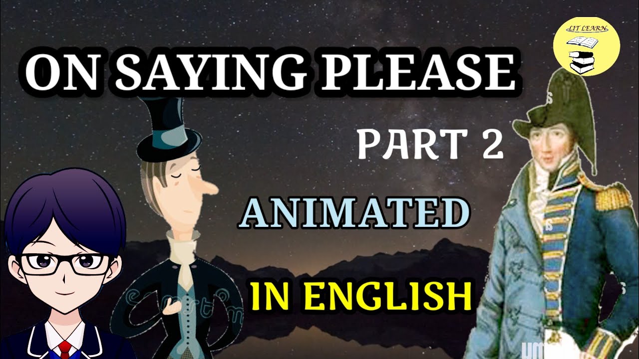 ON SAYING PLEASE Part 2 Class 12 HSC Animated English essay explanation AGGARDINER #litlearnChethana