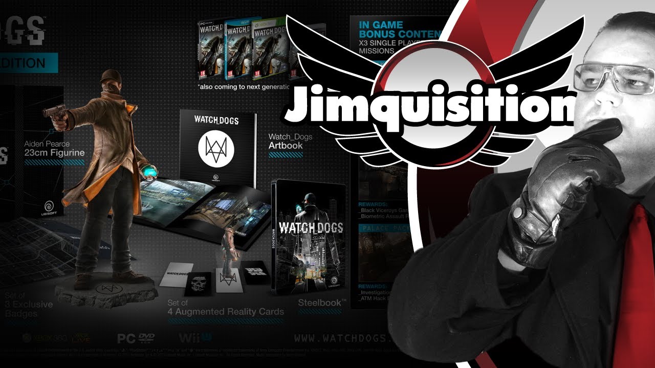 WATCH DOGS - FIVE COLLECTOR'S EDITIONS FOR ONE GAME? F*$%ING WHAT? (Jimquisition)