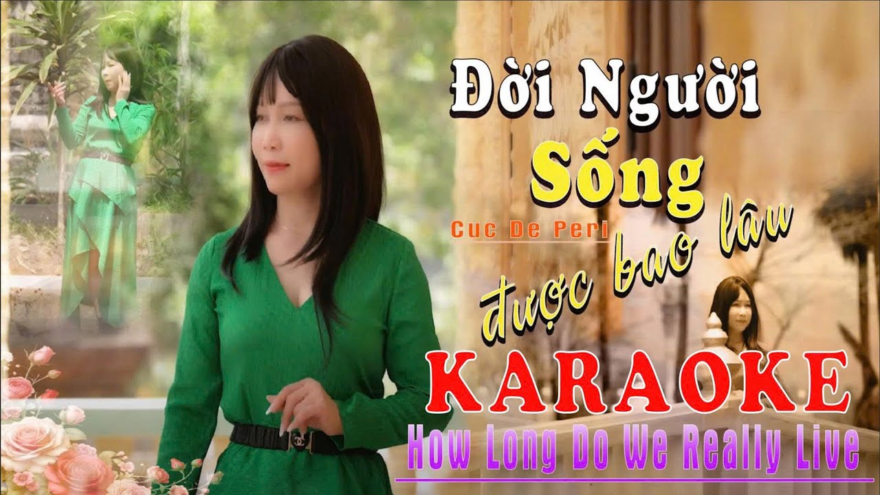 Karaoke Đời Người Sống Được Bao Lâu - Cuc De Peri Mv 4k 