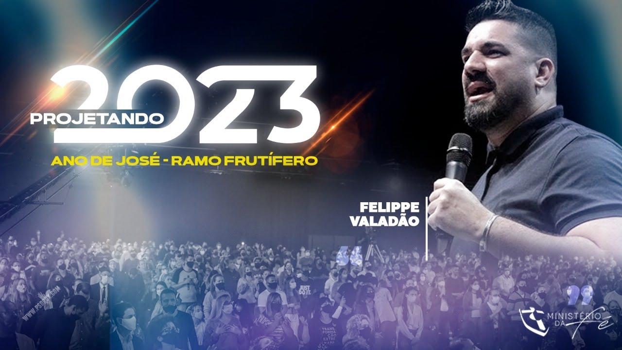 PR. FELIPE VALADÃO // PROJETANDO 2023 _ ANO DE JOSÉ  - RAMO FRUTÍFERO