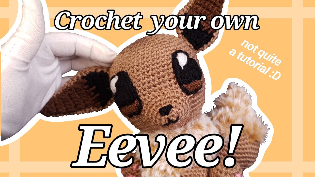 Crochet your own Eevee! (not quite a tutorial)