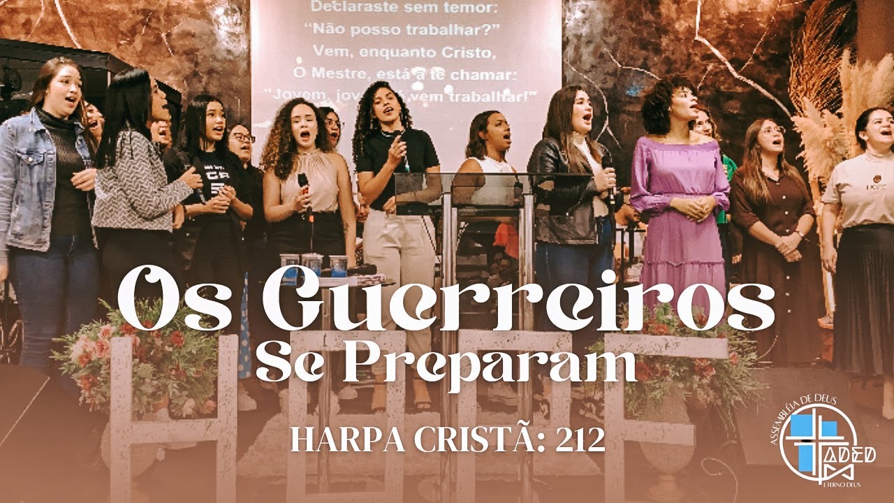 Os Guerreiros Se Preparam - 212 - Harpa Cristã