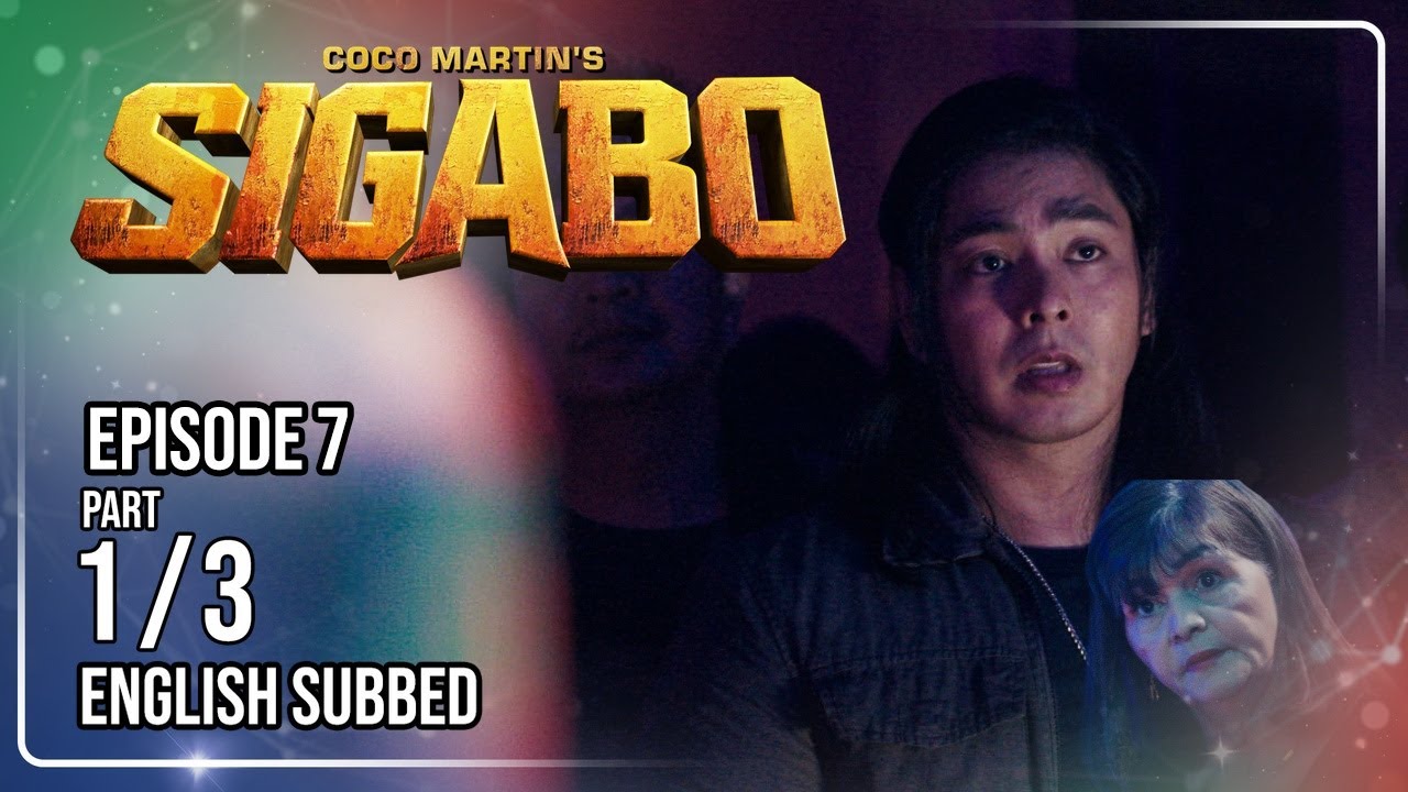 Coco Martin's Sigabo | Episode 7 (1/3) | June 30, 2026 (with English Subs)