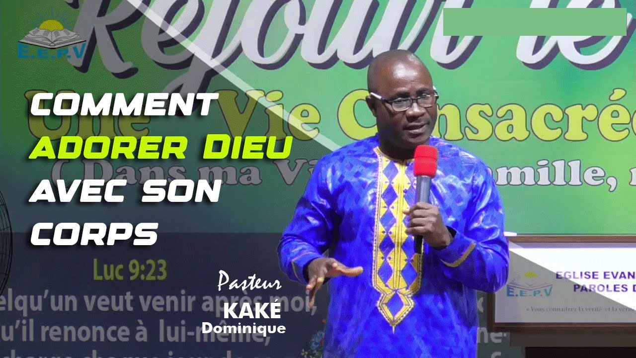 Comment adorer Dieu avec son corps
