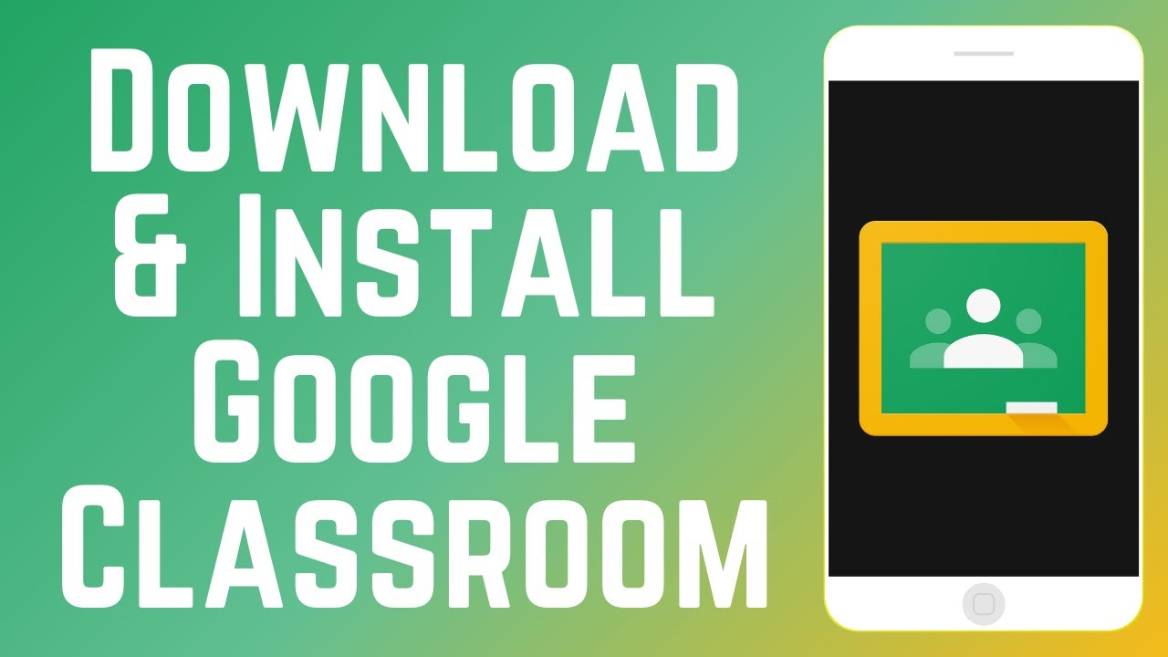 How to Download & Install Google Classroom App in 2026