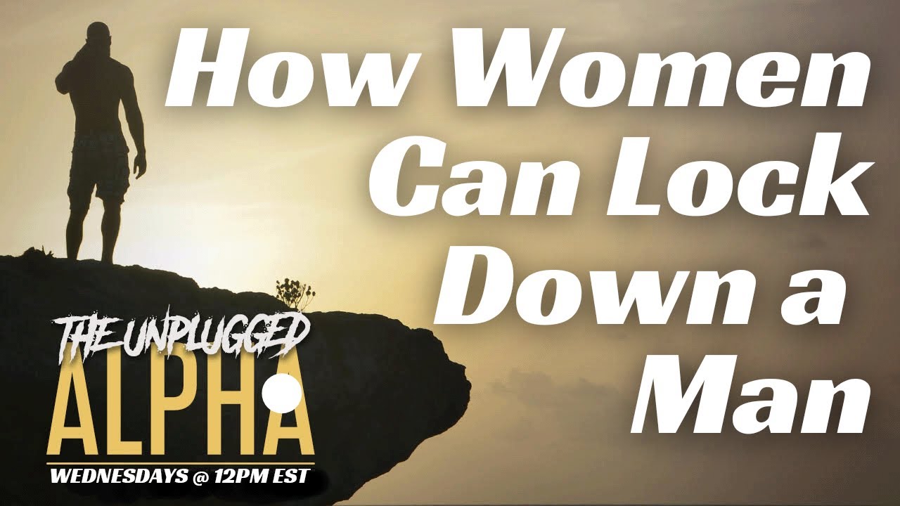 TUA # 165 - How Women Can Lock Down High Value Men