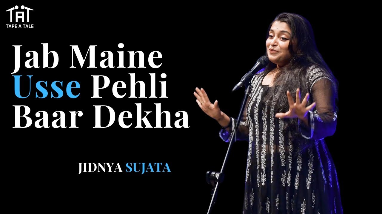 Jab Maine Usse Pehli Baar Dekha - Jidnya Sujata | Tape A Tale